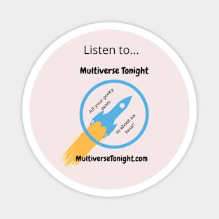 Listen to Multiverse Tonight Magnet